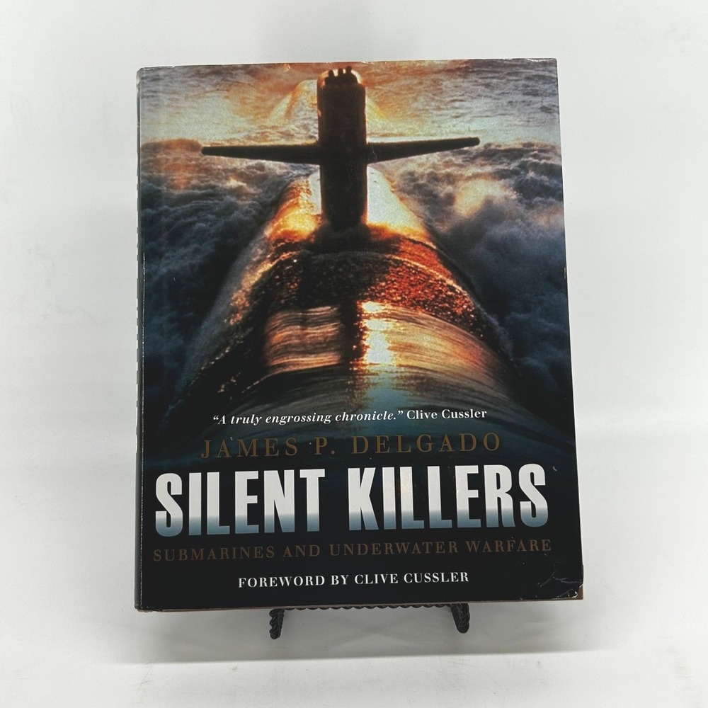 Silent Killers Submarines and Underwater Warfare James P Delgado Hardcover‎ Book